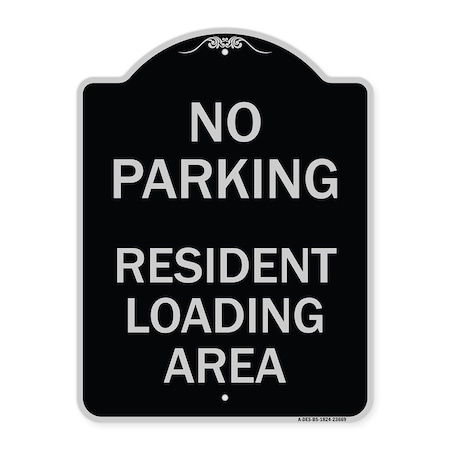 Signmission No Parking No Parking Resident Loading Area Heavy-Gauge Aluminum Sign, 24" x 18", BS-1824-23669 A-DES-BS-1824-23669